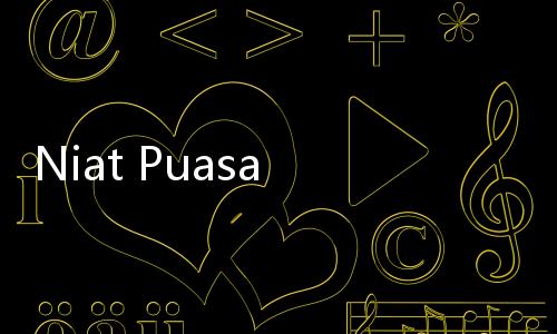 Niat Puasa Ganti Ramadan